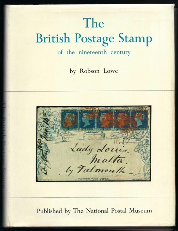 The British Postage Stamp of the 19th century by Robson Lowe
